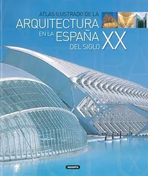 Oferta Especial ATLAS ILUSTRADO DE LA ARQUITECTURA EN LA ESPAÑA DEL SIGLO XX