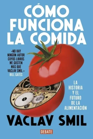 Últimas Unidades Cómo Funciona la Comida "La Historia y el Futuro de la Alimentación"