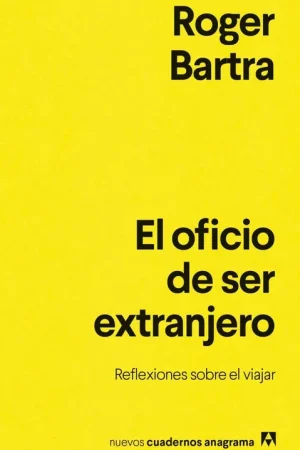 Barato El Oficio de Ser Extranjero "Reflexiones sobre el Viajar"