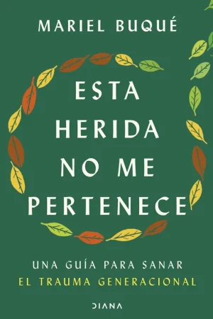 Esta Herida no Me Pertenece "Una Guía para Sanar el Trauma Generacional" Stock Limitado